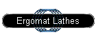 Ergomat Lathes