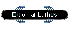 Ergomat Lathes